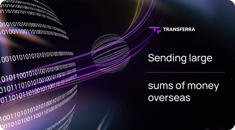 Sending large currency transfers requires additional steps. e.g., documentation check. Explore methods with Transferra.
