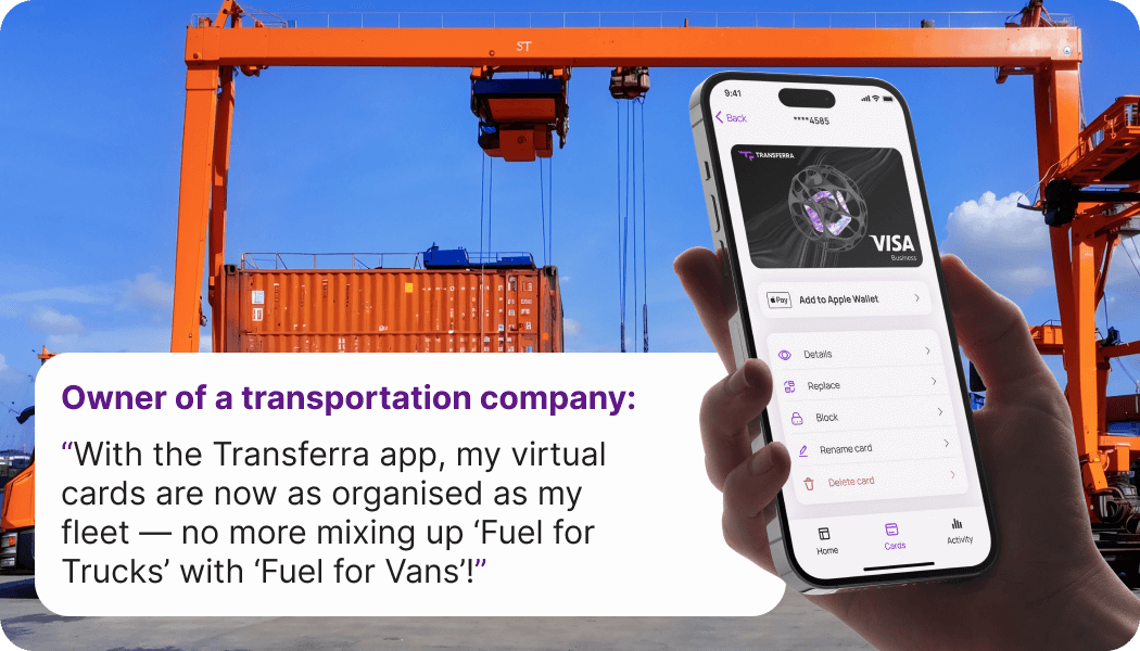 A transportation company owner optimized costs by labeling multiple corporate cards with names like "Fleet Fuel – Logistics" and "Fleet Fuel – Maintenance" in the Transferra mobile payment app, allowing for centralised purchases, better supplier rates, and reduced administrative overhead.